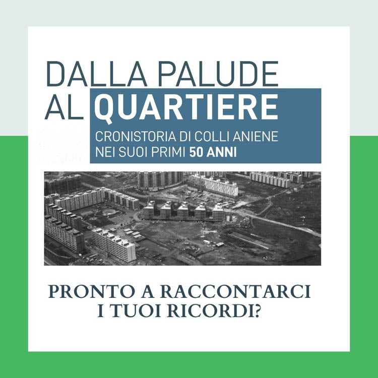 Dalla palude al quartiere | Cronistoria di Colli Aniene nei suoi primi 50 anni